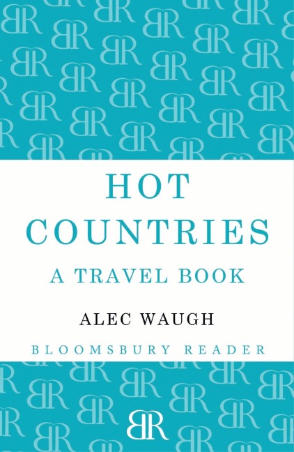 Hot Countries - Alec Waugh