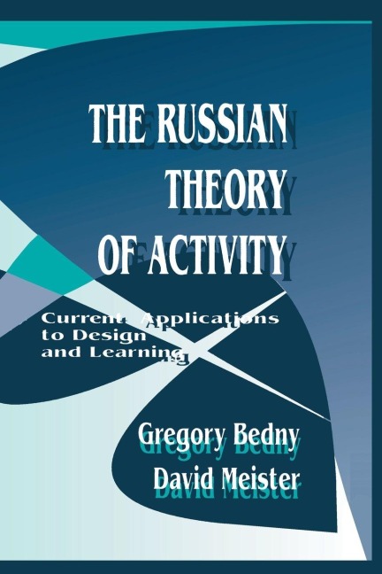 The Russian Theory of Activity - Gregory Bedny, David Meister