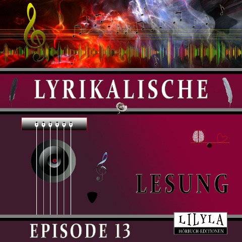 Lyrikalische Lesung Episode 13 - Various Artists, Friedrich Frieden