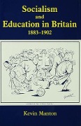 Cover-Bild zum Titel 'Socialism and Education in Britain 1883-1902' von 'Kevin Manton'