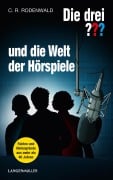 Cover-Bild zum Titel 'Die drei ??? und die Welt der Hörspiele (drei Fragezeichen)' von 'C. R. Rodenwald'