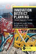 Innovation District Planning - Tan Yigitcanlar, Surabhi Pancholi, Niusha Esmaeilpoorarabi, Rosemary Adu-McVie