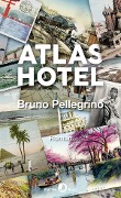 Cover-Bild zum Titel 'Atlas Hotel' von 'Bruno Pellegrino'
