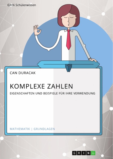 Komplexe Zahlen. Eigenschaften und Beispiele für ihre Verwendung - Can Duracak