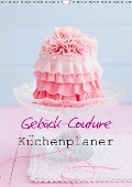 Gebäck-Couture Küchenplaner (Wandkalender immerwährend DIN A3 hoch) - Elisabeth Cölfen