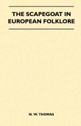 Cover-Bild zum Titel 'The Scapegoat in European Folklore' von 'N. W. Thomas'