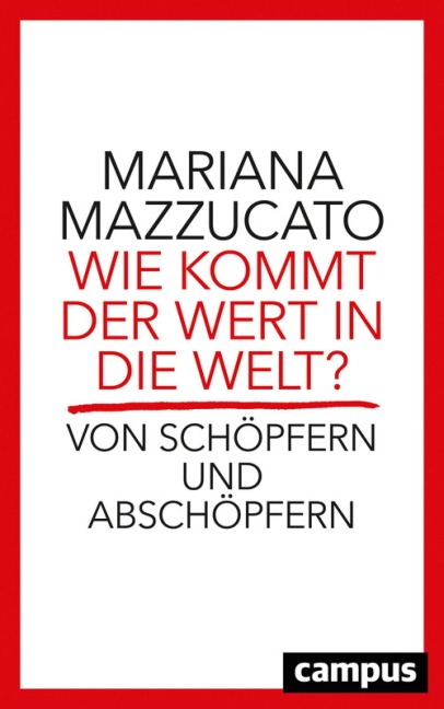 Wie kommt der Wert in die Welt? - Mariana Mazzucato
