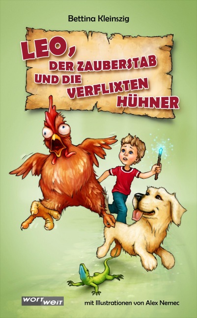 LEO, der Zauberstadb und die verflixten Hühner - Bettina Kleinszig