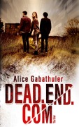 Cover-Bild zum Titel 'dead.end.com' von 'Alice Gabathuler'