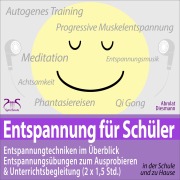 Cover-Bild zum Titel 'Entspannung für Schüler: Entspannungstechniken im Überblick und zum Ausprobieren & Unterrichtsbegleitung (2 x 1,5 Std.)' von 'Torsten Abrolat, Franziska Diesmann'