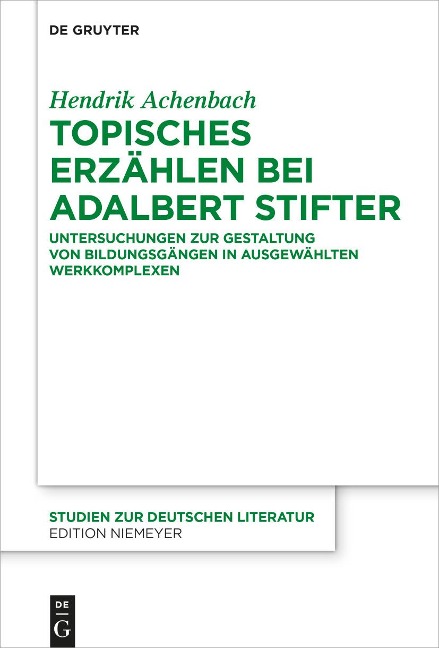 Topisches Erzählen bei Adalbert Stifter - Hendrik Achenbach