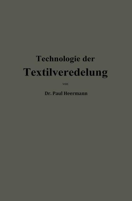 Technologie der Textilveredelung - Paul Heermann
