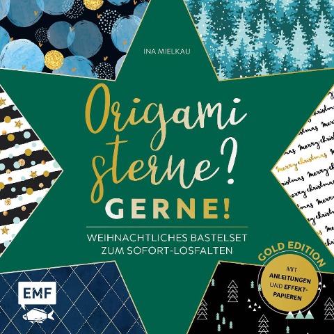 Origamisterne? Gerne! - Gold Edition - Weihnachtliches Bastelset zum Sofort-Losfalten - Ina Mielkau