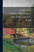 Cover-Bild zum Titel 'Caesar's Commentaries On The Gallic War' von 'Julius Caesar'