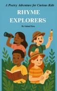 Cover-Bild zum Titel 'Rhyme Explorers:A Poetry Adventure for Curious Kids' von 'Salomi Ilyas'