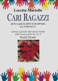 Cover-Bild zum Titel 'Cari ragazzi, non lasciatevi strappare la volontà. Lettera ai giovani ispirata ai principi della scienza dello spirito di Rudolf Steiner' von 'Loretta Martello'
