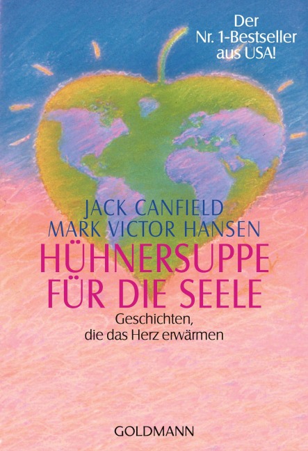 Hühnersuppe für die Seele - Jack Canfield, Mark Victor Hansen