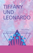 Cover-Bild zum Titel 'Tiffany und Leonardo (Softcover)' von 'Hellstern Hofnarr des Lichts'