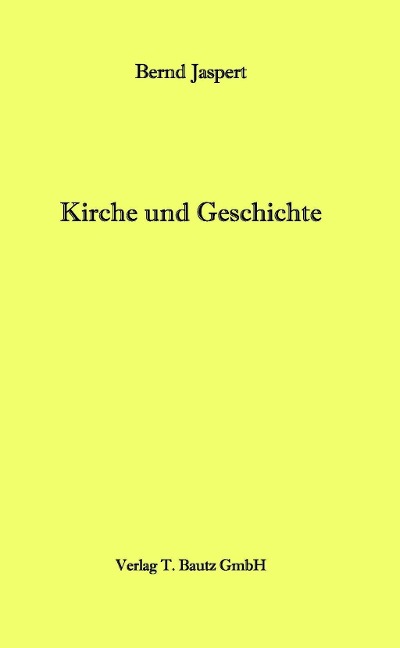 Kirche und Geschichte - Bernd Jaspert