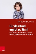 Cover-Bild zum Titel 'Für das Kind ergibt es Sinn!' von 'Heike Baum, Helia Schneider'
