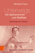 Cover-Bild zum Titel 'Unterwegs mit Spitzenschuh und Staffelei' von 'Micheline Faure'