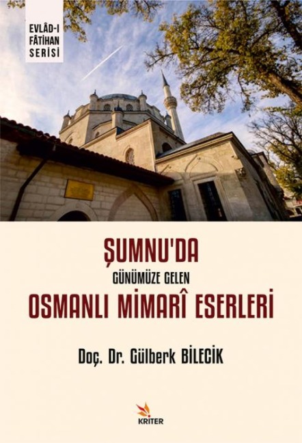 Sumnuda Günümüze Gelen Osmanli Mimari Eserleri - Gülberk Bilecik