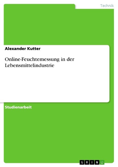 Online-Feuchtemessung in der Lebensmittelindustrie - Alexander Kutter