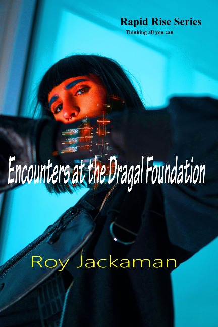 Encounters at the Dragal Foundation - Roy Jackaman