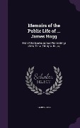Cover-Bild zum Titel 'Memoirs of the Public Life of ... James Hogg' von 'James Hogg'