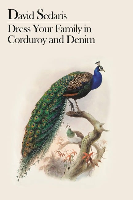 Dress Your Family in Corduroy and Denim - David Sedaris