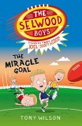 The Miracle Goal (the Selwood Boys, #2) - Tony Wilson, Adam Selwood, Joel Selwood, Scott Selwood, Troy Selwood
