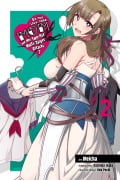 Do You Love Your Mom and Her Two-Hit Multi-Target Attacks?, Vol. 2 (Manga) - 