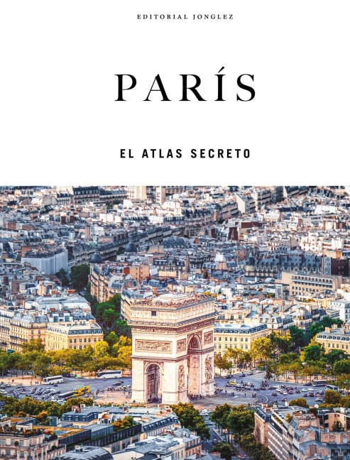 París - El Atlas Secreto - Thomas Jonglez