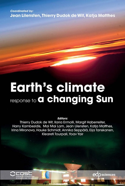 Earth's climate response to a changing Sun - Katja Matthes, Thierry Dudok De Wit, Jean Lilensten