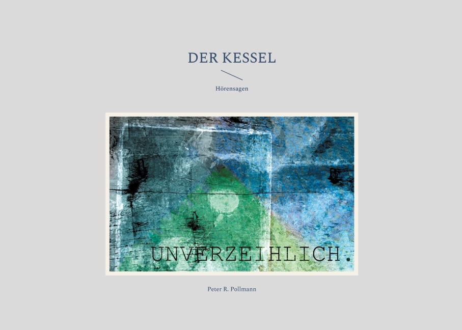 Der Kessel - Peter R. Pollmann