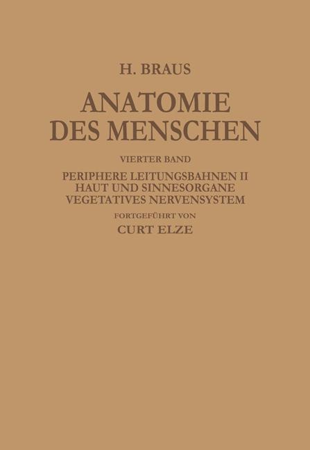 Periphere Leitungsbahnen II Haut und Sinnesorgane Vegetatives Nervensystem - Curt Elze, Hermann Braus