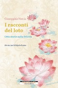 Cover-Bild zum Titel 'I racconti del loto. Otto storie sulla felicità' von 'Giuseppina Norcia'