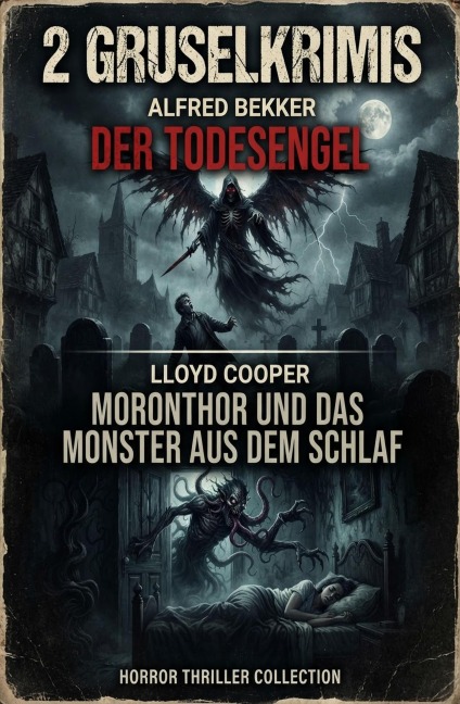 2 Gruselkrimis: Der Todesengel / Moronthor und das Monster aus dem Schlaf - Alfred Bekker, Lloyd Cooper