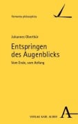Cover-Bild zum Titel 'Entspringen des Augenblicks' von 'Johannes Oberthür'