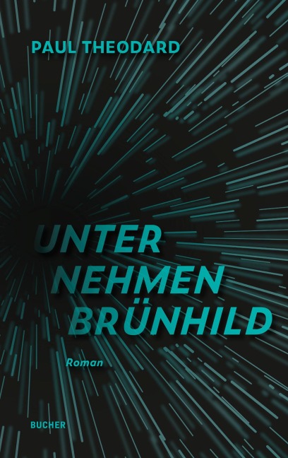 UNTERNEHMEN BRÜNHILD - Paul Theodard