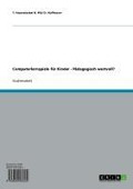 Cover-Bild zum Titel 'Computerlernspiele für Kinder - Pädagogisch wertvoll?' von 'T. Feuerstacke/ N. Pilz/ D. Hoffmann'