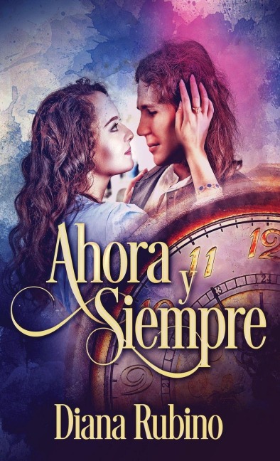 Ahora y siempre - Diana Rubino