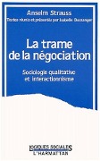 Cover-Bild zum Titel 'La trame de la négociation' von 'Textes reunis par Baszanger'