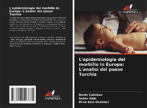 L'epidemiologia del morbillo in Europa: L'analisi del paese Turchia - Deniz Caliskan, Seher Baki, Mine Esin Ocaktan