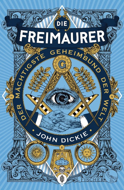 Die Freimaurer - Der mächtigste Geheimbund der Welt - John Dickie