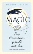 Cover-Bild zum Titel 'MAGIC - Das Universum spricht mit dir' von 'Nadine Gelzer'