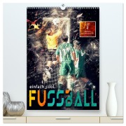 Cover-Bild zum Titel 'Fussball - einfach cool (hochwertiger Premium Wandkalender 2026 DIN A2 hoch), Kunstdruck in Hochglanz' von 'Peter Roder'