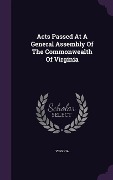 Cover-Bild zum Titel 'Acts Passed At A General Assembly Of The Commonwealth Of Virginia' von ''