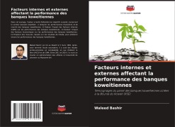 Cover-Bild zum Titel 'Facteurs internes et externes affectant la performance des banques koweïtiennes' von 'Waleed Bashir'