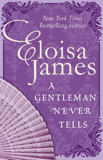 A Gentleman Never Tells - Eloisa James